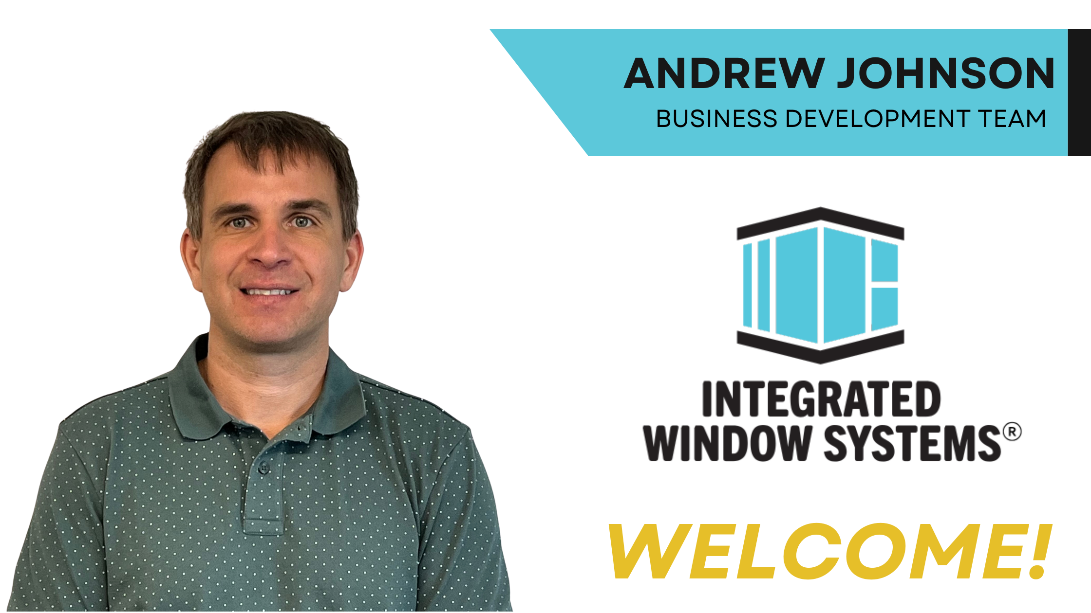 Integrated Window Systems Expands West Region Team with Addition of Andrew Johnson