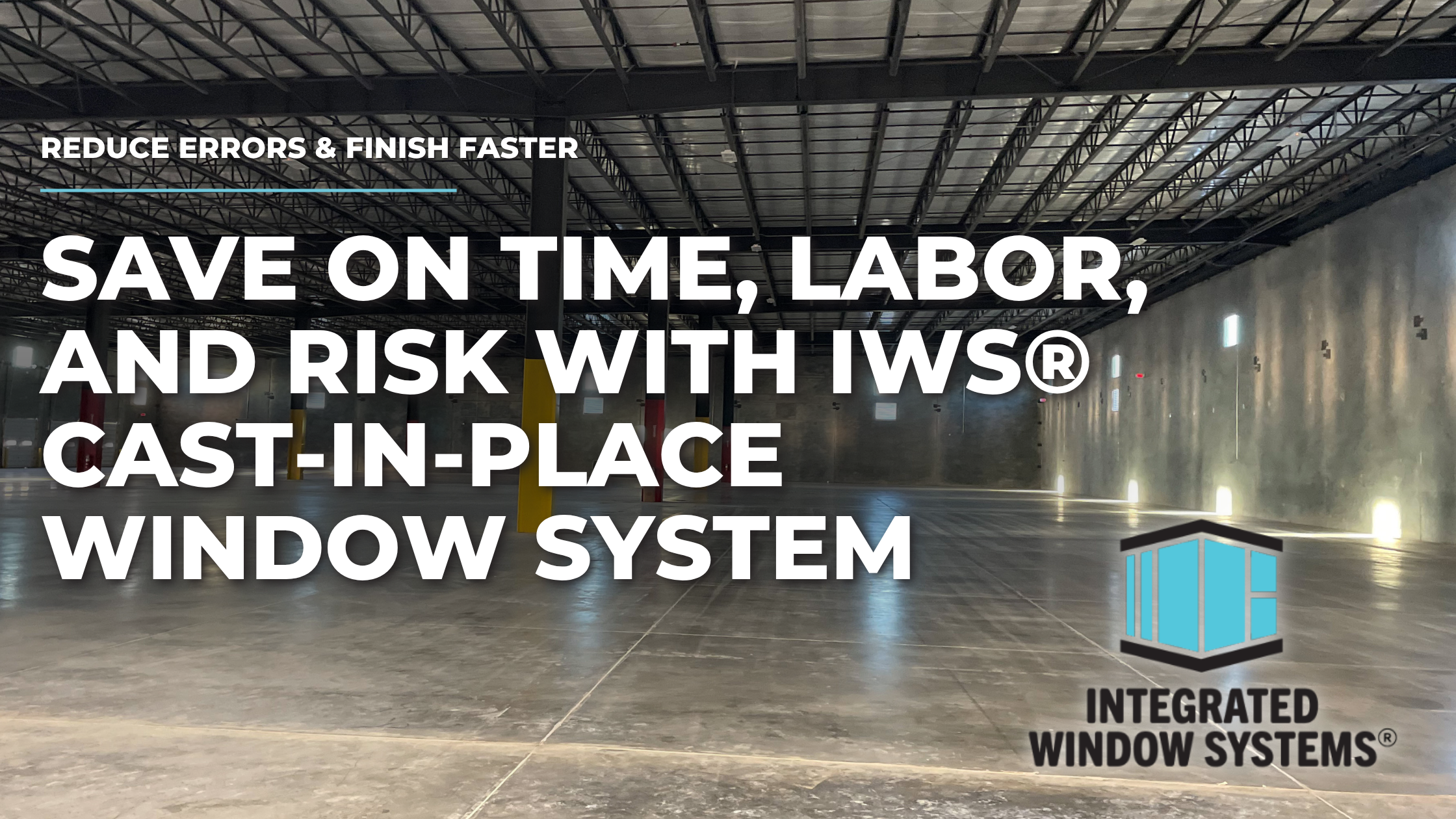 Save on Time, Labor, and Risk with IWS® Cast-in-Place Window System